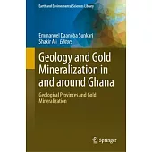 Geology and Gold Mineralization in Ghana: Geological Provinces and Gold Mineralization