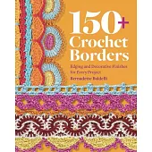 150+ Crochet Borders: Edging and Decorative Finishes for Every Project--Inspired by Cities Around the World