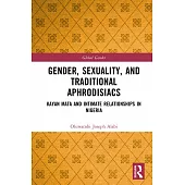 Gender, Sexuality, and Traditional Aphrodisiacs: Kayan Mata and Intimate Relationships in Nigeria