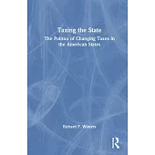 Taxing the State: The Politics of Changing Taxes in the American States