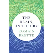 The Brain, in Theory