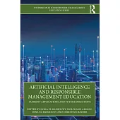 Artificial Intelligence and Responsible Management Education: Current Applications and Future Directions