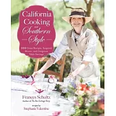 California Cooking and Southern Style: 100 Great Recipes, Inspired Menus, and Gorgeous Table Settings