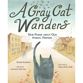 A Gray Cat Wanders: New Poems about Our Animal Friends