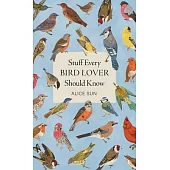 Stuff Every Bird Lover Should Know