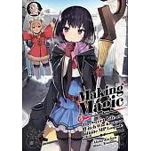 Making Magic: The Sweet Life of a Witch Who Knows an Infinite MP Loophole: Volume 2 (Light Novel)