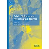 Public Diplomacy in Authoritarian Regimes