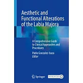 Aesthetic and Functional Alterations of the Labia Majora: A Comprehensive Guide to Clinical Approaches and Procedures