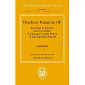 Dondinus Papiensis Op: Dyalogus de Potentia Summi Pontificis: A Dialogue on the Power of the Supreme Pontiff