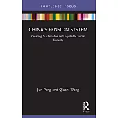 China’s Pension System: Creating Sustainable and Equitable Social Security