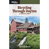 Bicycling Through Dayton: Twenty-One Historical Tours