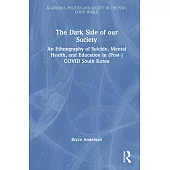 The Dark Side of Our Society: An Ethnography of Suicide, Mental Health, and Education in (Post-) Covid South Korea