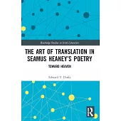 The Art of Translation in Seamus Heaney’s Poetry: Toward Heaven