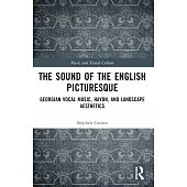 The Sound of the English Picturesque: Georgian Vocal Music, Haydn, and Landscape Aesthetics