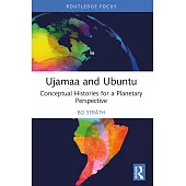 Ujamaa and Ubuntu: Conceptual Histories for a Planetary Perspective