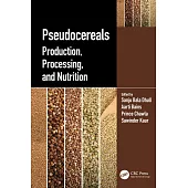 Pseudocereals: Production, Processing, and Nutrition