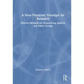 A New Pluralistic Paradigm for Research: Diverse Methods for Researching Analytic and Other Groups