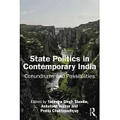 State Politics in Contemporary India: Conundrums and Possibilities