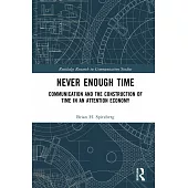 Never Enough Time: Communication and the Construction of Time