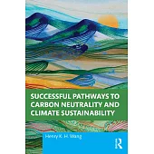 Successful Pathways to Carbon Neutrality and Climate Sustainability