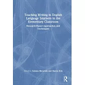 Teaching Writing to English Language Learners in the Elementary Classroom: Research-Based Approaches and Techniques