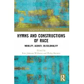 Hymns and Constructions of Race: Mobility, Agency, De/Coloniality