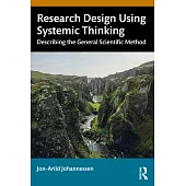 Research Design Using Systemic Thinking: Structuring Inquiry for Effective Scientific Investigation