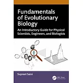Fundamentals of Evolutionary Biology: An Introductory Guide for Physical Scientists, Engineers, and Biologists
