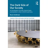 The Dark Side of Our Society: An Ethnography of Suicide, Mental Health, and Education in (Post-) Covid South Korea