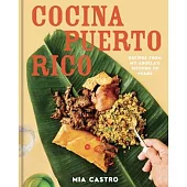 Cocina Puerto Rico: Recipes from My Abuela’s Kitchen to Yours