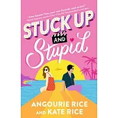 Stuck Up and Stupid