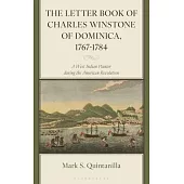 The Letter Book of Charles Winstone of Dominica, 1767-1784: A West Indian Planter During the American Revolution