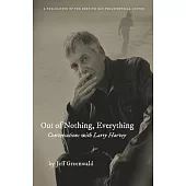 Out of Nothing, Everything: Conversations with Larry Harvey
