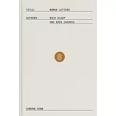 Nomad Letters: The Full Collection of the Nomad Investment Partnership Letters to Partners, 2001-2014