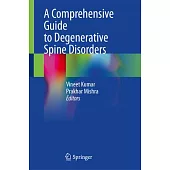 A Comprehensive Guide to Degenerative Spine Disorders
