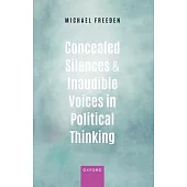 Concealed Silences and Inaudible Voices in Political Thinking