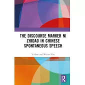 The Discourse Marker Ni Zhidao in Chinese Spontaneous Speech