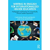 Writing in English for Internationalized Higher Education: Pedagogies and Practices for Linguistically Diverse Student Populations