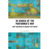 In Search of the Performer’s Way: Jerzy Grotowski in Dialogue with Daoism