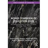 World Yearbook of Education 2026: The Shifting Geopolitics of Higher Education: Knowledge, Power, Protest