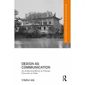 Design as Communication: An Architectural History of Christian Universities in China