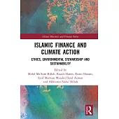 Islamic Finance and Climate Action: Ethics, Environmental Stewardship and Sustainability