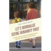 Let’s Normalize Seeing Humanity First: An Anti-Racist Guide for Working with Parents and Families in Schools