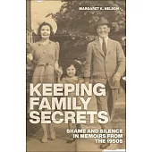 Keeping Family Secrets: Shame and Silence in Memoirs from the 1950s