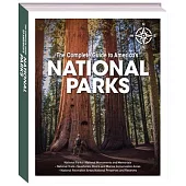 The Complete Guide to America’s National Parks