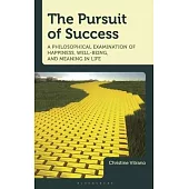 Successful Lives: A Philosophical Examination of Happiness, Well-Being, and Meaning in Life