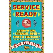 Service Ready: A Story of Love, a Restaurant, and the Power of Hospitality