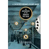 A Sherlock Holmes Escape Book: The Adventure of the Train of the Dead