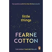 Little Things: Your Positive Toolkit for When Life Feels Stressful