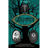 Unhappily Ever After: A Collection of Unfortunate Folk Tales